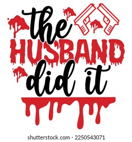 The Husband Did It Shirt Design