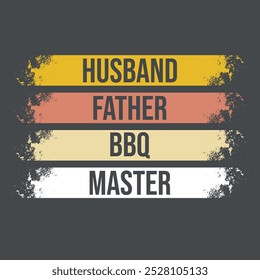 HUSBAND FATHER BBQ MASTER TSHIRT DESIGN - Quote tshirt design - Famous Quote tshirt design - Typography tshirt design, Vector eps file, Print ready