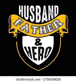 Husband Father & Hero. Fathers Day Quotes good for Cricut and Print Design