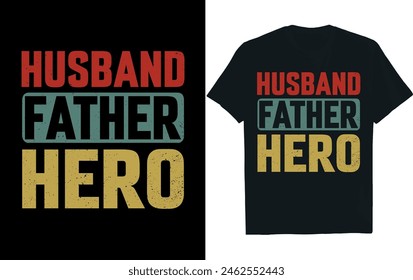 Husband Father Hero.Fathers Day  t-shirt design.