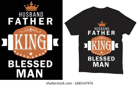 Husband father king- Father's day tshirt design