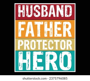 husband father protector hero design t shirt father's day 