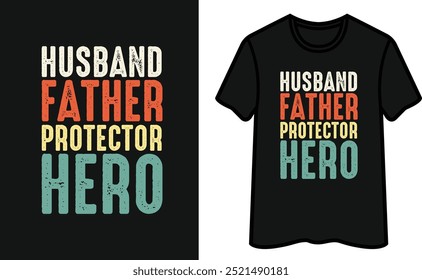 Husband Father Protector Hero. Father's Day T-Shirt Design