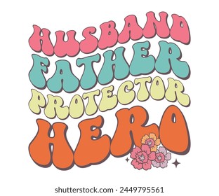 Husband father protector hero Retro T-shirt, Retro Father's Day, Father's Day, Funny Dad, Dad Quotes, Retro Papa, Groovy Dad, Cut File For Cricut And Silhouette