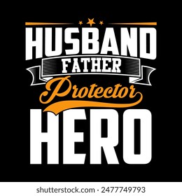 Husband Father Protector Hero, Senior Adult Father Day Gift, Husband Father Calligraphy Vintage Style Design 