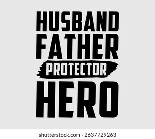 Husband Father Protector Hero, Thank you, Love you, For my dear daddy lettering quotes, decorative phrases. EPS vector illustration for prints, cutting designs