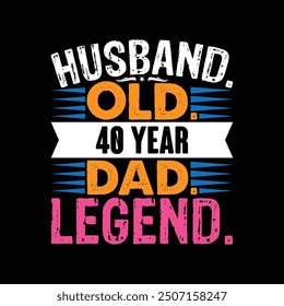 Husband Old 40 Year Dad Legend Shirt