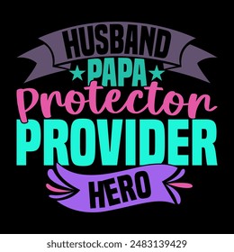 Héroe del proveedor del protector del papá del marido, eslogan del regalo del amante del marido, diseño gráfico de la letra del papá del marido del protector