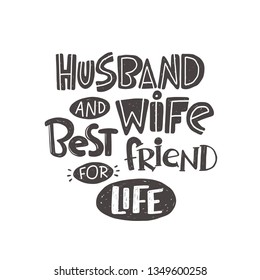 Husband and wife best friend for life. Hand-lettering phrase. Vector illustration. Can be used for bachelorette, sticker, invitation poster, greeting card, print, wedding element, romantic quote