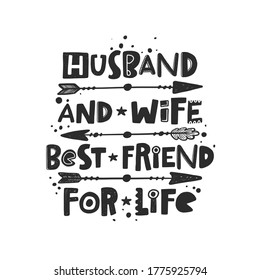 Husband and wife best friend for life. Hand drawn illustration with funny lovely wedding typography. Black ink design with stylized lettering. Romantic phrase poster, postcard design element