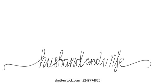 Husband and wife - continues line quote. Vector stock illustration isolated on white background for wedding photo book, album, invitation, poster, banner. Editable stroke. EPS10