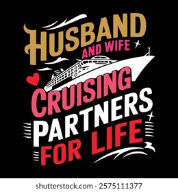 Husband And Wife Cruising Partners For Life Valentine's Day T-shirt Design,  vector illustration, graphic template, print on demand, textile, retro style, typography, vintage, eps 10, tee shirt