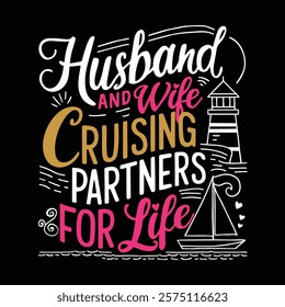 Husband And Wife Cruising Partners For Life Typography T-shirt, vector illustration, graphic template, print on demand, textile, retro style, vintage, eps 10, valentine's day tee shirt design