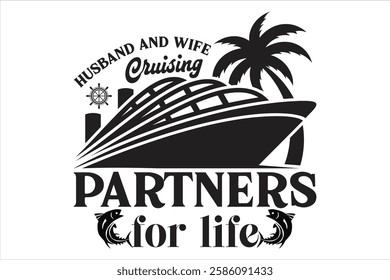 Husband and Wife Cruising Partners for Life t shirt design
