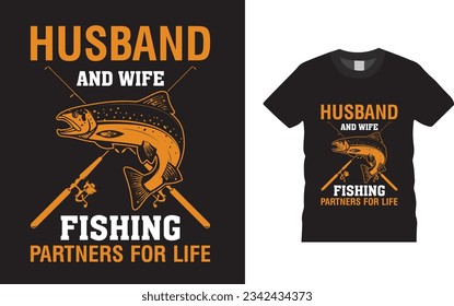 Husband and wife fishing partners for life fishing t shirt design 