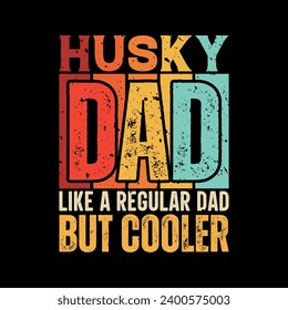 Husky dad funny fathers day t-shirt design