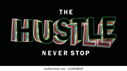 Hustle 3d text words never stop writing typography