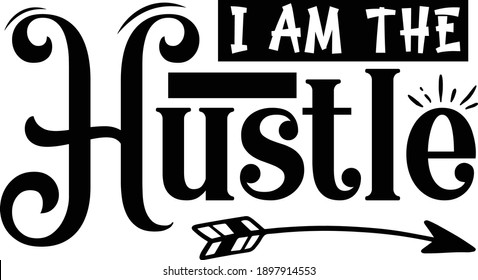 I am the hustle, Black Girls Vector File
