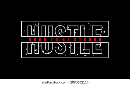 hustle born to be strong motivational quotes typography for print