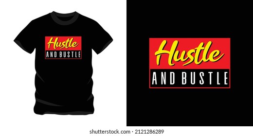 hustle and bustle, good graphic design text for screen printing t-shirts, sweaters, hats, etc