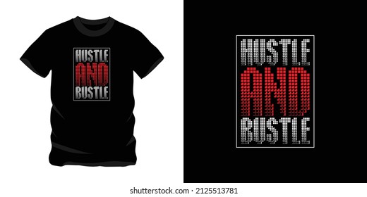 hustle and bustle, good graphic design text for screen printing t-shirts, sweaters, hats, etc