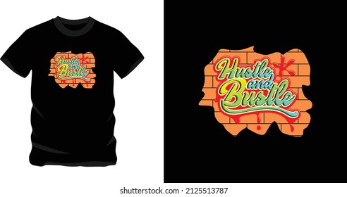 hustle and bustle, good graphic design text for screen printing t-shirts, sweaters, hats, etc