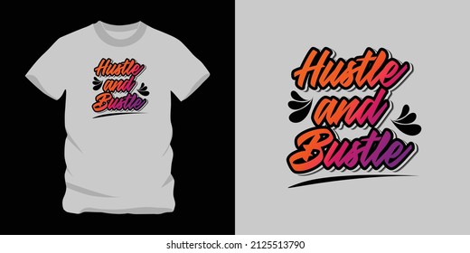 hustle and bustle, good graphic design text for screen printing t-shirts, sweaters, hats, etc