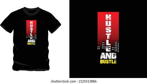 hustle and bustle, good graphic design text for screen printing t-shirts, sweaters, hats, etc