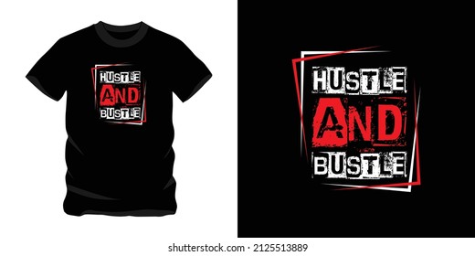 hustle and bustle, good graphic design text for screen printing t-shirts, sweaters, hats, etc