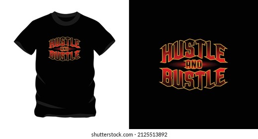 hustle and bustle, good graphic design text for screen printing t-shirts, sweaters, hats, etc