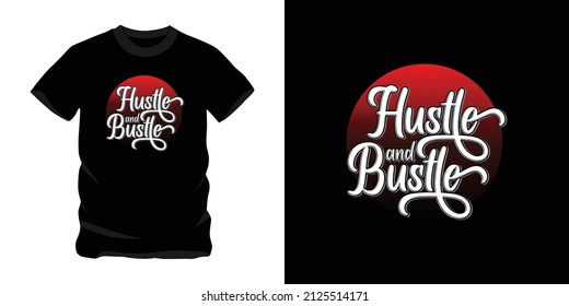 hustle and bustle, good graphic design text for screen printing t-shirts, sweaters, hats, etc