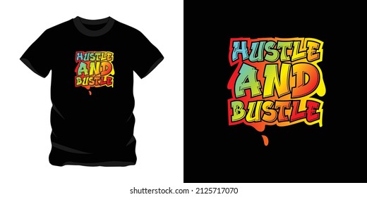 hustle and bustle, good graphic design text for screen printing t-shirts, sweaters, hats, etc