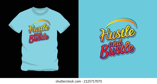 hustle and bustle, good graphic design text for screen printing t-shirts, sweaters, hats, etc