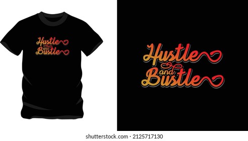 hustle and bustle, good graphic design text for screen printing t-shirts, sweaters, hats, etc