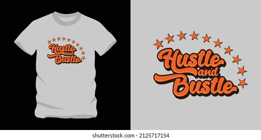 hustle and bustle, good graphic design text for screen printing t-shirts, sweaters, hats, etc