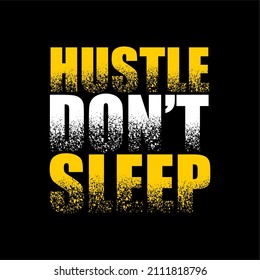 Hustle don't sleep vector t-shirt design