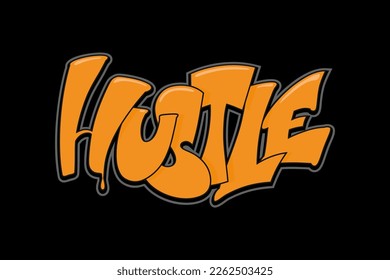 Hustle graffiti style hand drawn lettering for posters, t shirt prints, cards, stickers, banners.