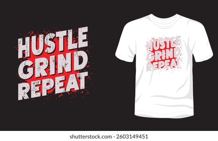Hustle Grind Repeat motivational quote for labor day, Labor day vector, Labor day grunge template 