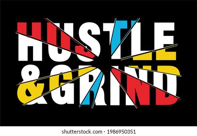 hustle and grind slogan typography t shirt design graphic vector 