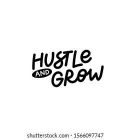 Hustle and grow enjoy quote lettering. Calligraphy inspiration graphic design typography element. Hand written postcard. Cute simple black vector sign letters flourishes point