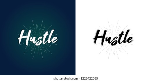 Hustle. Hand written typographic vector illustration. calligraphic inspirational quote for posters, t-shirts, cards, prints, wall decals and stickers. 