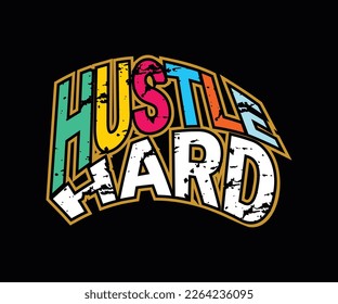 Hustle Hard modern futuristic typography font with lettering. Creative artwork for your t-shirt print, card, poster, banner, pin, etc