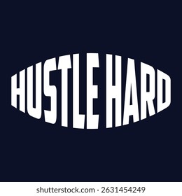 "Hustle Hard" Motivational Typography T-shirt mock up vector. Motivational Quote. Street Wear and Urban Style Eps 10 vector