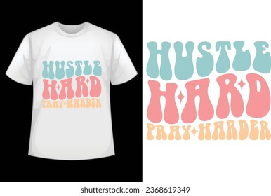 Hustle Hard, Pray Harder retro design