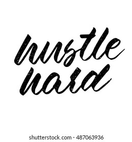 Hustle hard quote. Ink hand lettering. Modern brush calligraphy. Handwritten phrase. Inspiration graphic design typography element. Cute simple vector sign.