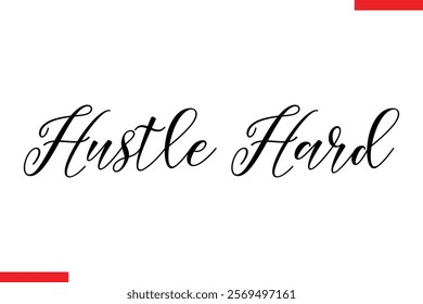 Hustle hard Stylish Cursive Text Lettering Fitness Saying