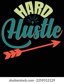 hustle hard t shirt quote vector design