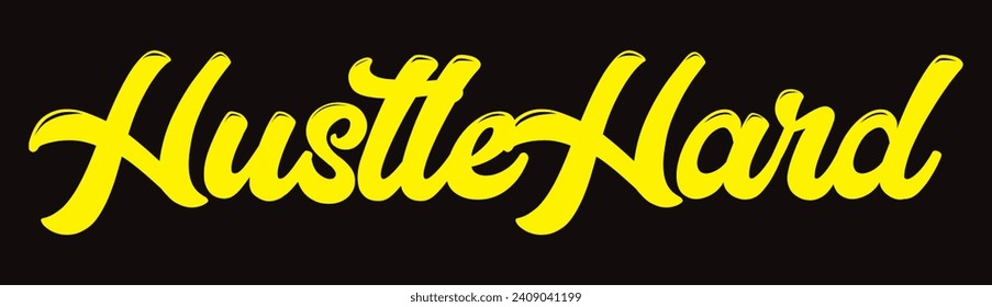 hustle hard text on black background.