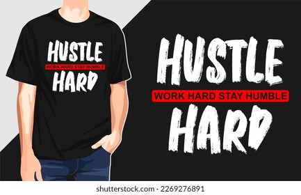 Hustle hard trendy t shirt design template