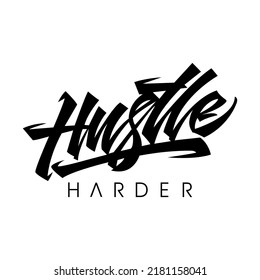 Hustle harder Calligraphy Life quote with typography, handwritten letters in vector. Motivation for life, inspirational quotes, Wall art, wall decor. hustle harder text tshirt design.